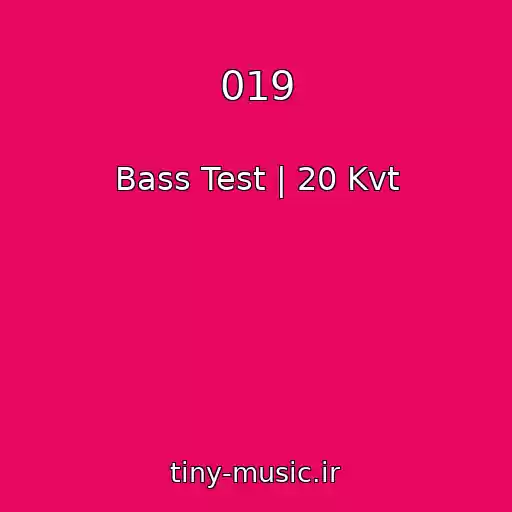 کاور آهنگ 019 از Bass Test | 20 Kvt