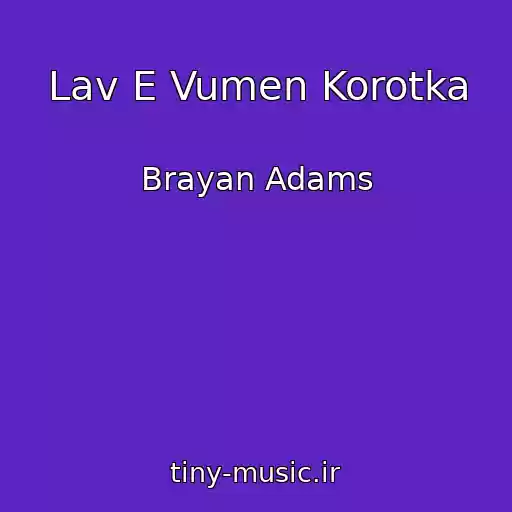 کاور آهنگ Lav E Vumen Korotka از Brayan Adams