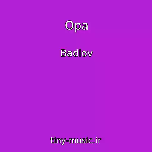 کاور آهنگ Opa از Badlov
