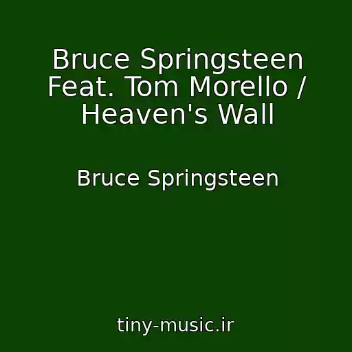 کاور آهنگ Bruce Springsteen Feat. Tom Morello / Heaven's Wall از Bruce Springsteen