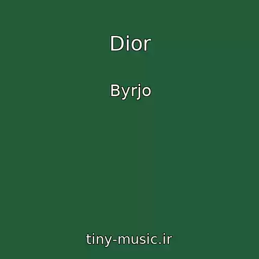 کاور آهنگ Dior از Byrjo
