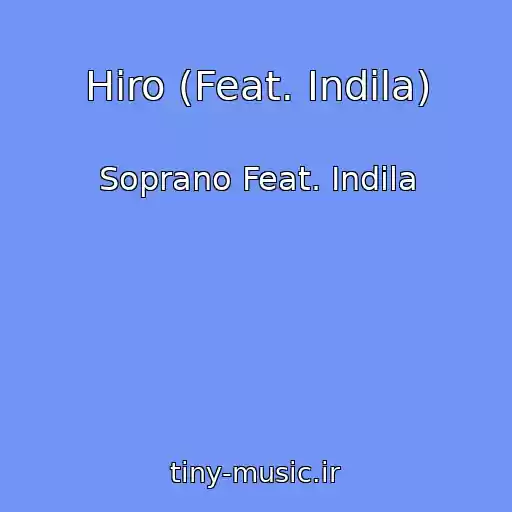 کاور آهنگ Hiro (Feat. Indila) از Soprano Feat. Indila