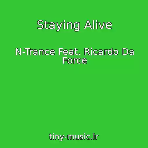 کاور آهنگ Staying Alive از N-Trance Feat. Ricardo Da Force