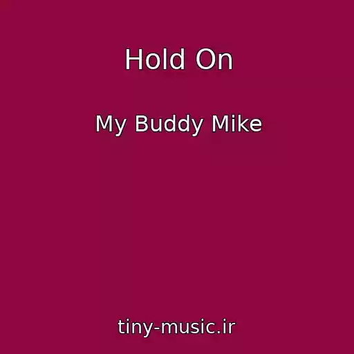 کاور آهنگ Hold On از My Buddy Mike