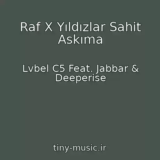 کاور آهنگ Raf X Yıldızlar Sahit Askıma از Lvbel C5 Feat. Jabbar & Deeperise