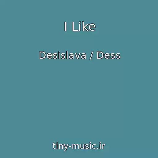 کاور آهنگ I Like از Desislava / Dess