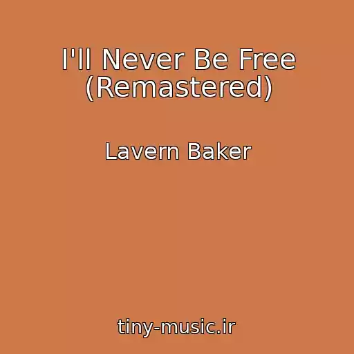 کاور آهنگ I'll Never Be Free (Remastered) از Lavern Baker