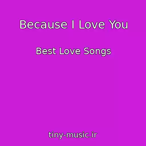 کاور آهنگ Because I Love You از Best Love Songs