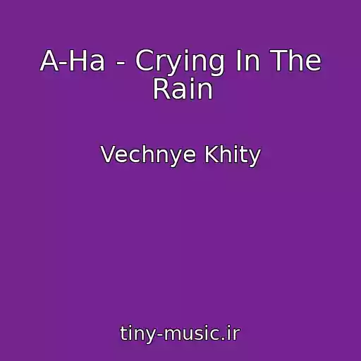 کاور آهنگ A-Ha - Crying In The Rain از Vechnye Khity