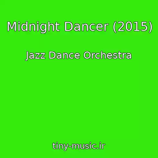 کاور آهنگ Midnight Dancer (2015) از Jazz Dance Orchestra