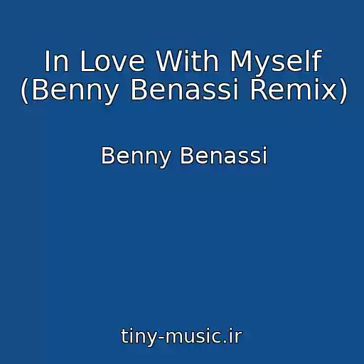 کاور آهنگ In Love With Myself (Benny Benassi Remix) از Benny Benassi