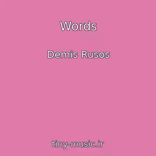 کاور آهنگ Words از Demis Rusos