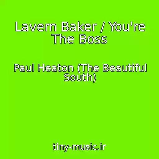 کاور آهنگ Lavern Baker / You're The Boss از Paul Heaton (The Beautiful South)