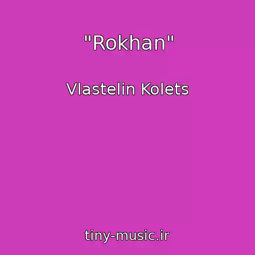 کاور آهنگ "Rokhan" از Vlastelin Kolets