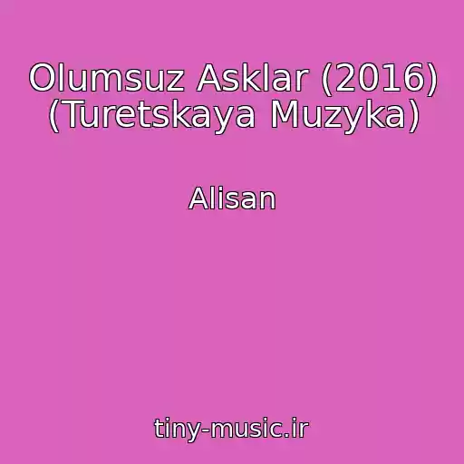 کاور آهنگ Olumsuz Asklar (2016) (Turetskaya Muzyka) از Alisan
