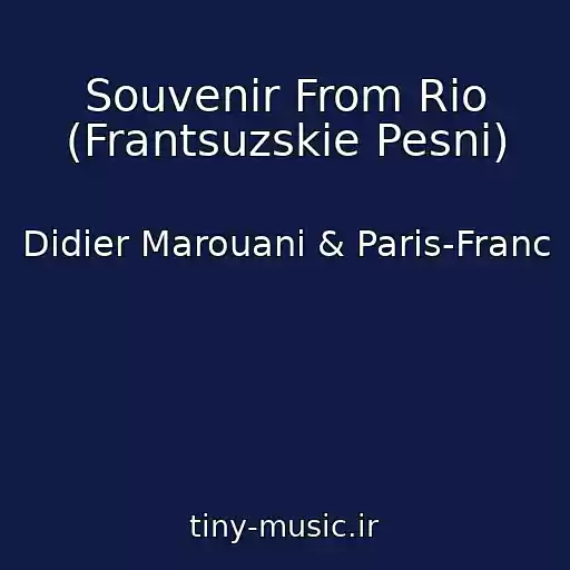 کاور آهنگ Souvenir From Rio (Frantsuzskie Pesni) از Didier Marouani & Paris-Franc