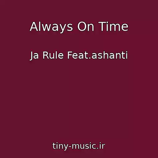 کاور آهنگ Always On Time از Ja Rule Feat.ashanti