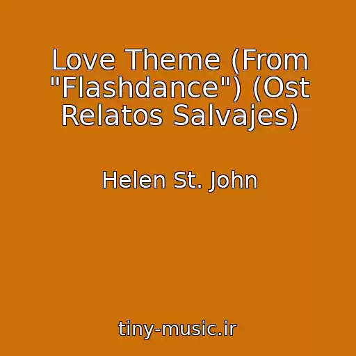کاور آهنگ Love Theme (From "Flashdance") (Ost Relatos Salvajes) از Helen St. John