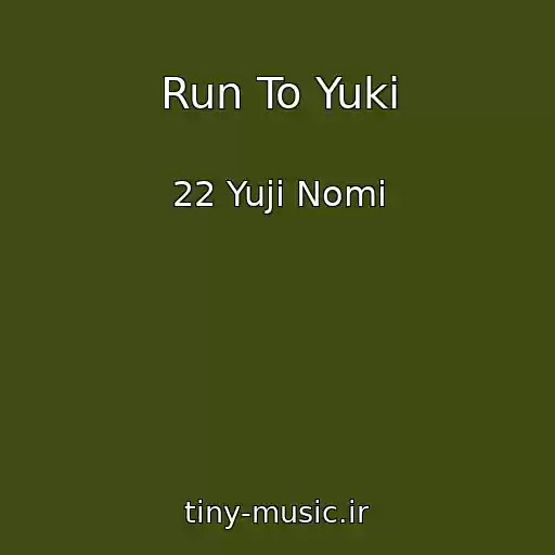 کاور آهنگ Run To Yuki از 22 Yuji Nomi