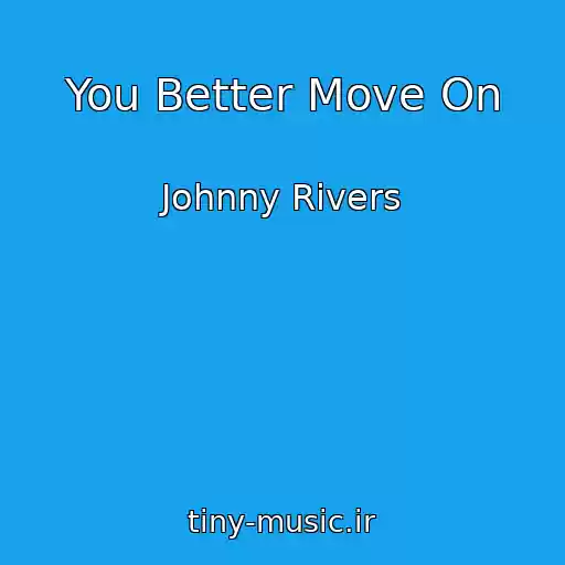 کاور آهنگ You Better Move On از Johnny Rivers