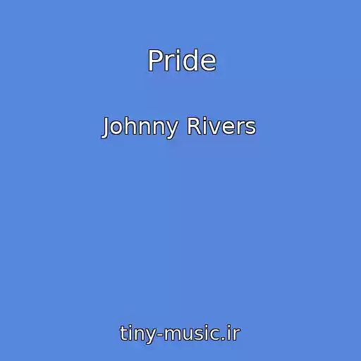کاور آهنگ Pride از Johnny Rivers
