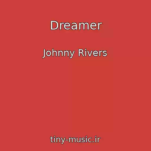 کاور آهنگ Dreamer از Johnny Rivers