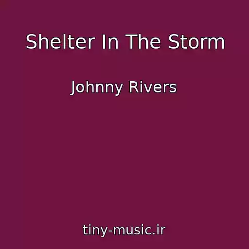 کاور آهنگ Shelter In The Storm از Johnny Rivers