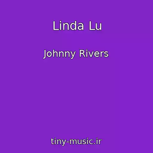کاور آهنگ Linda Lu از Johnny Rivers