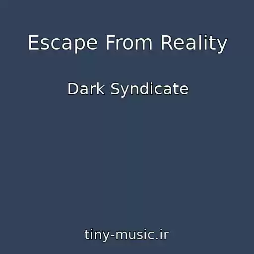 کاور آهنگ Escape From Reality از Dark Syndicate