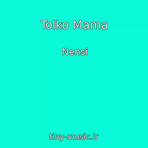کاور آهنگ Tolko Mama از Nensi