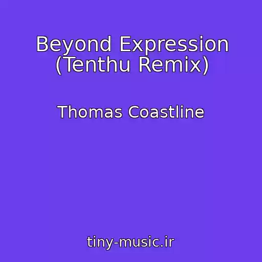 کاور آهنگ Beyond Expression (Tenthu Remix) از Thomas Coastline