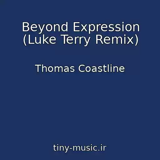 کاور آهنگ Beyond Expression (Luke Terry Remix) از Thomas Coastline