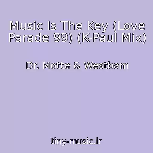کاور آهنگ Music Is The Key (Love Parade 99) (K-Paul Mix) از Dr. Motte & Westbam