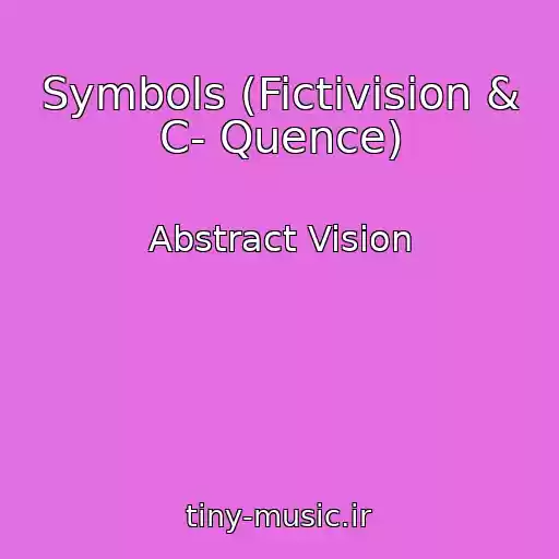 کاور آهنگ Symbols (Fictivision & C- Quence) از Abstract Vision