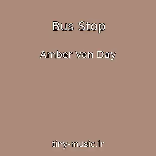 کاور آهنگ Bus Stop از Amber Van Day