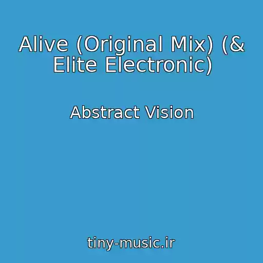 کاور آهنگ Alive (Original Mix) (& Elite Electronic) از Abstract Vision