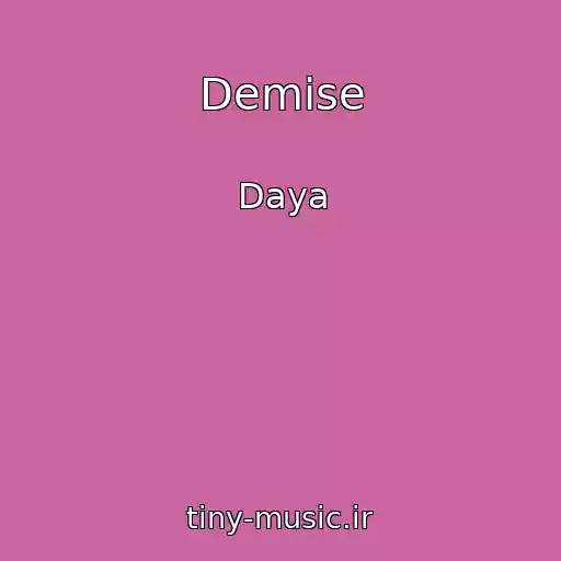 کاور آهنگ Demise از Daya