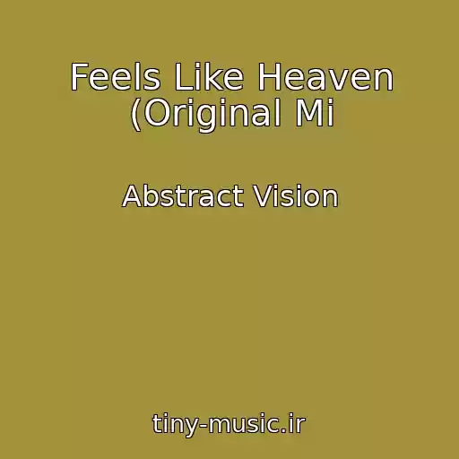 کاور آهنگ Feels Like Heaven (Original Mi از Abstract Vision