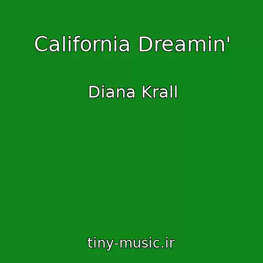 کاور آهنگ California Dreamin' از Diana Krall