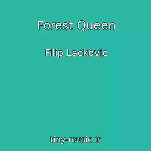 کاور آهنگ Forest Queen از Filip Lackovic