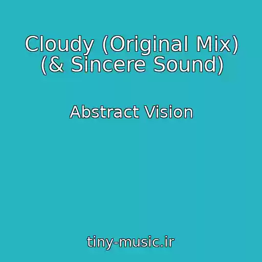 کاور آهنگ Cloudy (Original Mix) (& Sincere Sound) از Abstract Vision