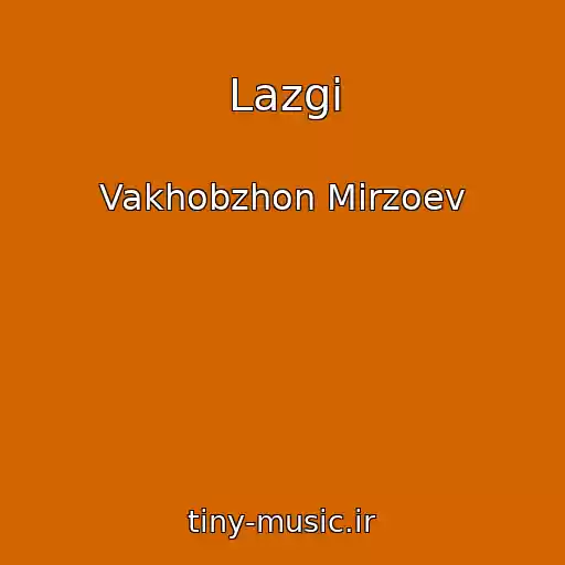 کاور آهنگ Lazgi از Vakhobzhon Mirzoev