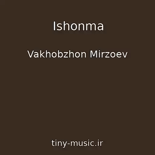 کاور آهنگ Ishonma از Vakhobzhon Mirzoev