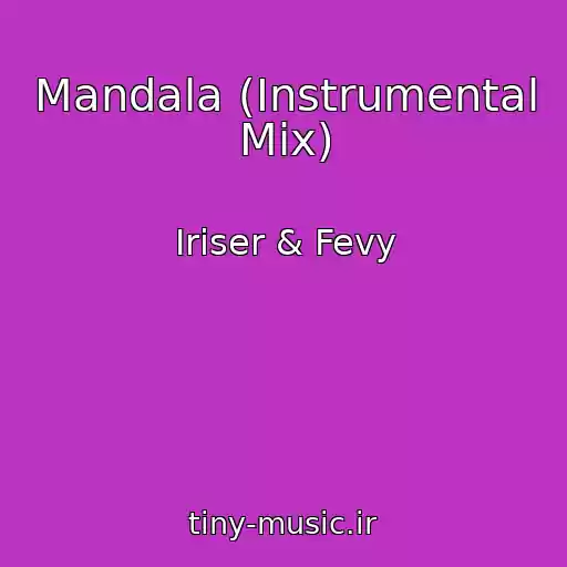 کاور آهنگ Mandala (Instrumental Mix) از Iriser & Fevy