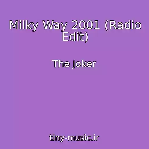 کاور آهنگ Milky Way 2001 (Radio Edit) از The Joker