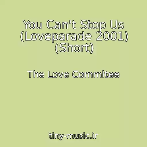 کاور آهنگ You Can't Stop Us (Loveparade 2001) (Short) از The Love Commitee