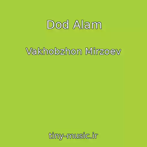 کاور آهنگ Dod Alam از Vakhobzhon Mirzoev