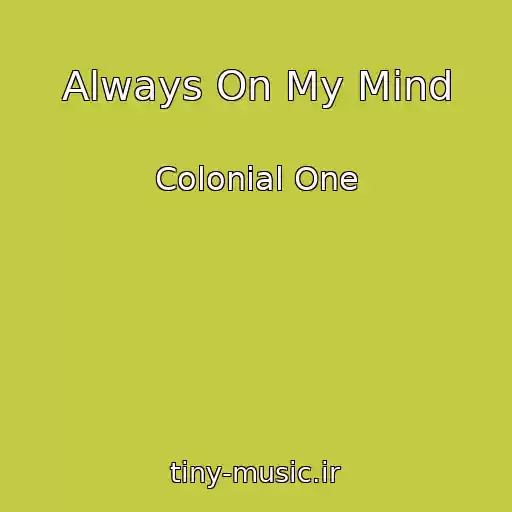 کاور آهنگ Always On My Mind از Colonial One