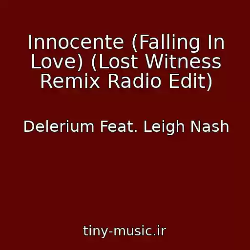 کاور آهنگ Innocente (Falling In Love) (Lost Witness Remix Radio Edit) از Delerium Feat. Leigh Nash