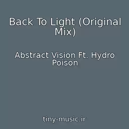 کاور آهنگ Back To Light (Original Mix) از Abstract Vision Ft. Hydro Poison